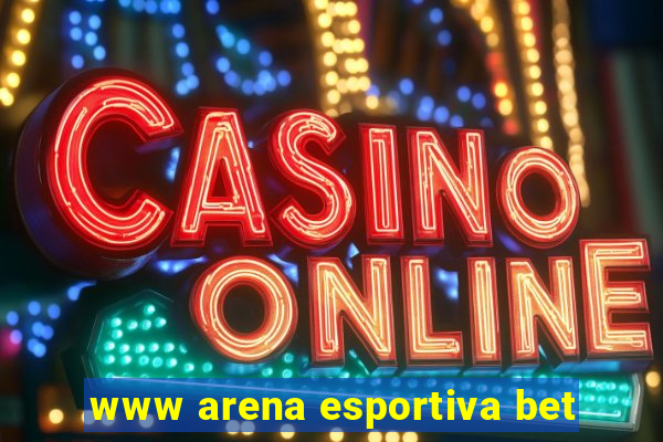 www arena esportiva bet